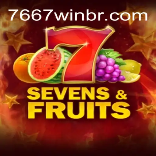 SevensFruits: Descubra a Emoção do Jogo Online com 7667win.com